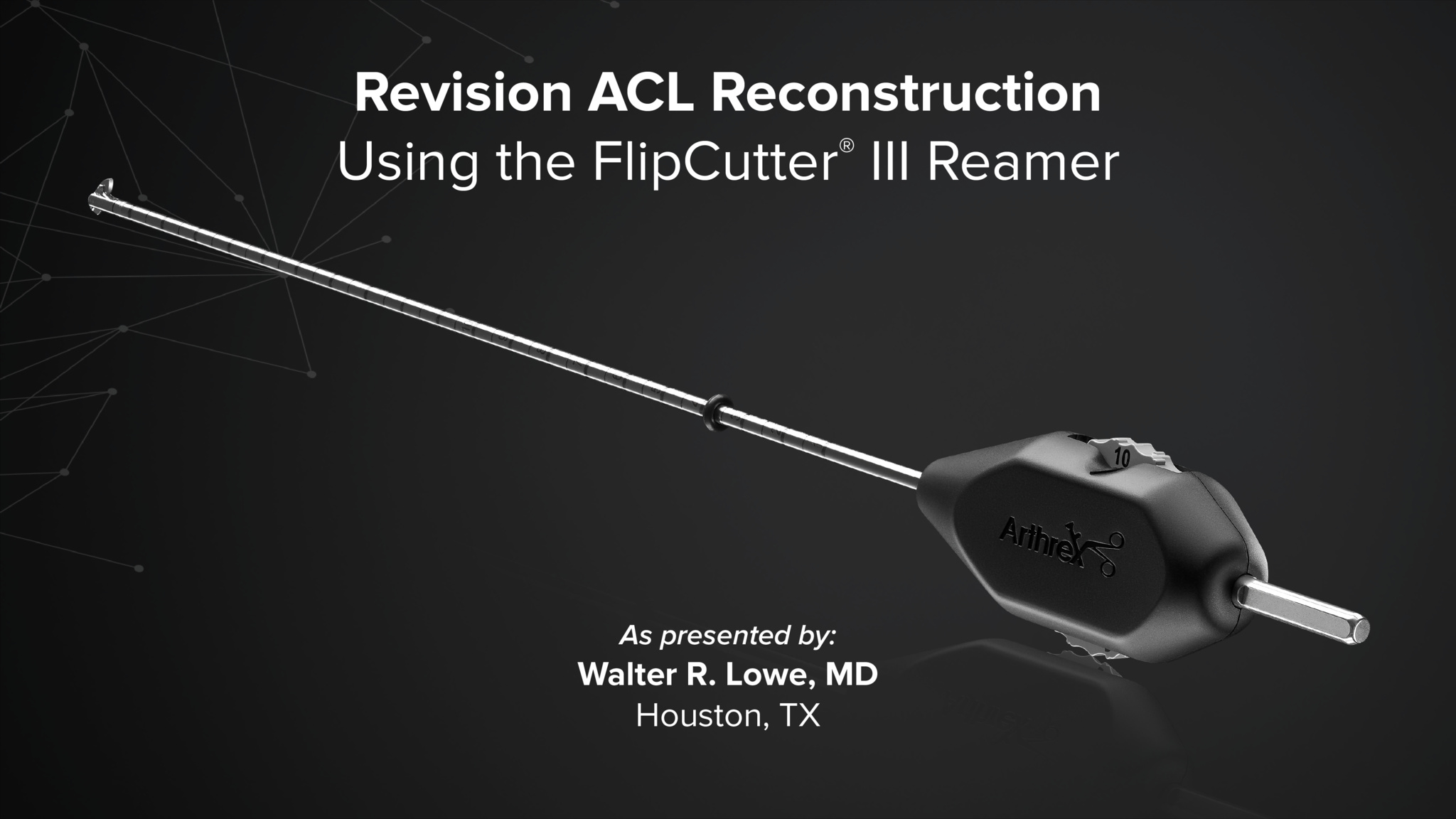 Arthrex Revision ACL Reconstruction Using the FlipCutter® III Reamer