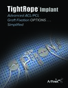 TightRope® Implant Advanced ACL/PCL Graft Fixation OPTIONS Simplified