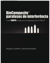 BioComposite™ Parafusos de Interferencia – Uma Forte Virada na Reconstrução de LCA e LCP
