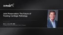 Joint Preservation: The Future of Treating Cartilage Pathology