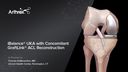 iBalance® UKA with Concomitant GraftLink® ACL Reconstruction