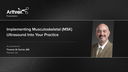 Implementing Musculoskeletal (MSK) Ultrasound Into Your Practice