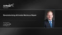 Revolutionizing All-Inside Meniscus Repair