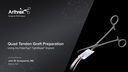 Quad Tendon Graft Preparation Using the FiberTag® TightRope® Implant