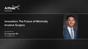Innovation: The Future of Minimally Invasive Surgery