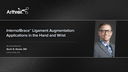 InternalBrace™ Ligament Augmentation: Applications in the Hand and Wrist