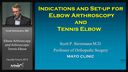 Elbow Arthroscopy and Arthroscopic Tennis Elbow